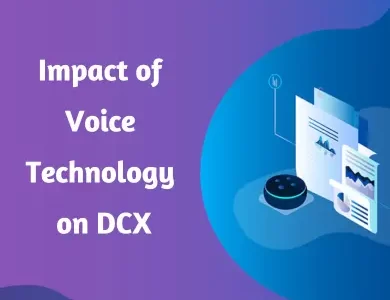Impact of Voice Technology on DCX