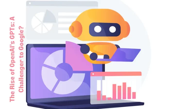 The Rise of OpenAI’s GPTs A Challenger to Google (2)